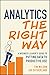 Analytics the Right Way by Tim Wilson