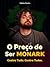 O Preço de Ser Monark: Cont...