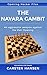 The Navara Gambit - An Aggressive Weapon against the Reti Ope... by Carsten Hansen