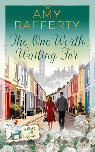 The One Worth Waiting For (A Notting Hill Romance Book 3)
