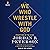 We Who Wrestle with God: Perceptions of the Divine