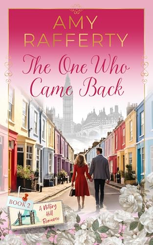The One Who Came Back (A Notting Hill Romance Book 2)