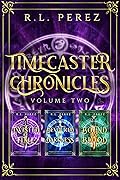 Timecaster Chronicles: Volume Two