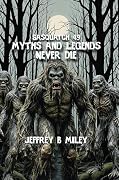 Myths and Legends Never Die