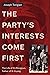 The Party's Interests Come ...