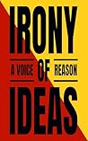 Irony of Ideas: A...