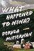 What Happened to Nina? by Dervla McTiernan