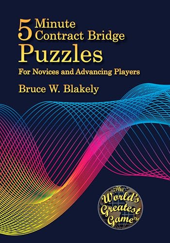 5 Minute Contract Bridge Puzzles: For Novices and Advancing Players (Kindle Edition)