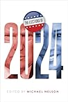 The Elections of 2024 (Miller Center Studies on the Presidency)