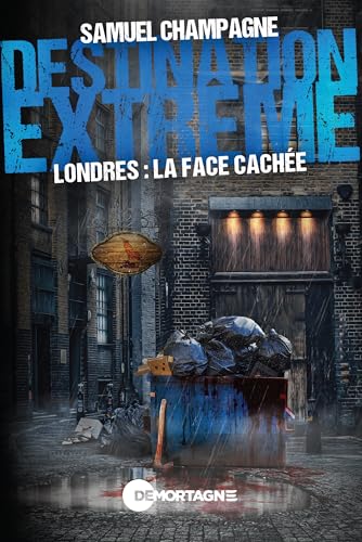 Destination extrême - Londres : la face cachée (French Edition)