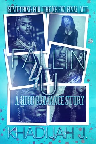 Fallin 4 U: A Hood Romance Story (Something for the Krew)