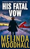 His Fatal Vow by Melinda Woodhall