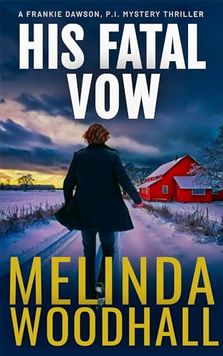 His Fatal Vow: A Frankie Dawson, P.I. Mystery Thriller (Kindle Edition)