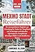 Mexiko Stadt Reiseführer 20...