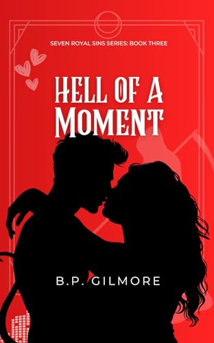 Hell of a Moment: A hellish marriage of convinience story (Seven Royal Sins Book 3)