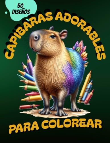 Capibaras adorables para colorear: Libro para colorear para amantes de los capibara! (Spanish Edition)