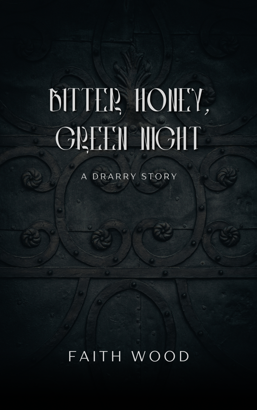 Bitter Honey, Green Night (Free Online Fiction)