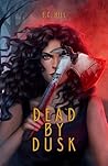 Dead By Dusk by E.C.  Hill