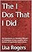 The I Dos That I Did by Lisa Rogers