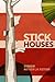 Stick Houses