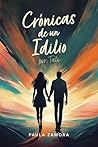 Crónicas de un Idilio (Spanish Edition)