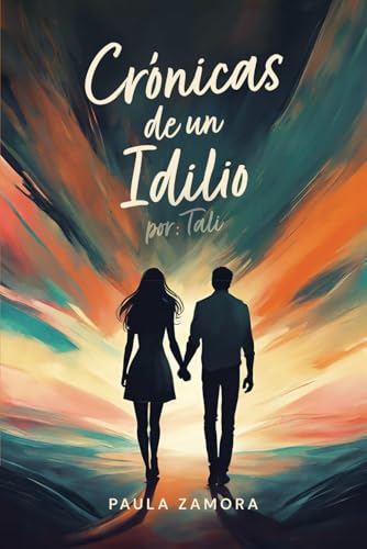 Crónicas de un Idilio (Spanish Edition)