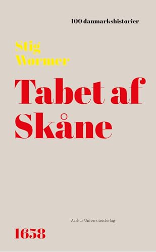 Tabet af Skåne: 1658 (100 danmarkshistorier Book 80) (Danish Edition)