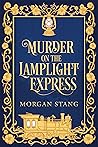 Murder on the Lamplight Express (The Lamplight Murder Mysteries, #2)
