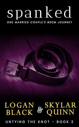 Spanked: One Married Couple's BDSM Journey (Untying The Knot Book 2)