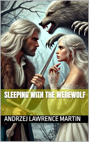 Sleeping with the Werewolf: Another smut filled adventure (Slaying and Laying Book 2)