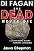 The Dead Never Die: A secre...