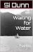 Waiting for Water: Poems