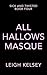 All Hallows Masque: A Twisted Paranormal Romance (Sick and Twisted Book 4)