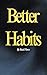 Better Habits by Raul Flore...