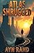 Atlas Shrugged by Ayn Rand