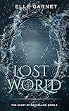 Lost World: A Spicy Peter Pan Reimagining (The Heart of Neverland Book 2)