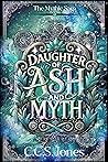 Daughter of Ash and Myth by C. C. S. Jones