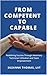 From Competent to Capable: ...