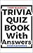 TRIVIA QUIZ BOOK With Answers: Knowledge Quiz