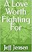 A Love Worth Fighting For