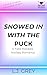 Snowed In With the PUCK