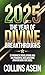 2025: The Year of Divine Breakthroughs: 21 Prophetic Revelations and 365 Powerful Declarations (Prayer Book for 2025)