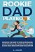 Rookie Dad Playbook by A. L. Walker