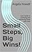 Small Steps, Big Wins!: You...