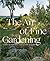 The Art of Fine Gardening: ...