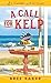 A Call for Kelp (Seaside Ca...