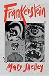 Frankenstein by Mary Wollstonecraft Shelley