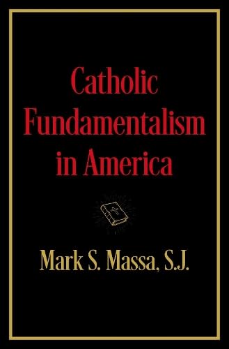 Catholic Fundamentalism in America (Hardcover)