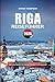 RIGA REISEFÜHRER 2025: Entd...