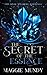 The Secret of the Essence: The Mask Wearers Downfall (The Mask Wearers Downfall Trilogy Book 1)